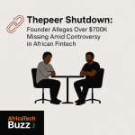 Thepeer Shutdown: Founder Alleges Over $700K Missing Amid Controversy in African Fintech